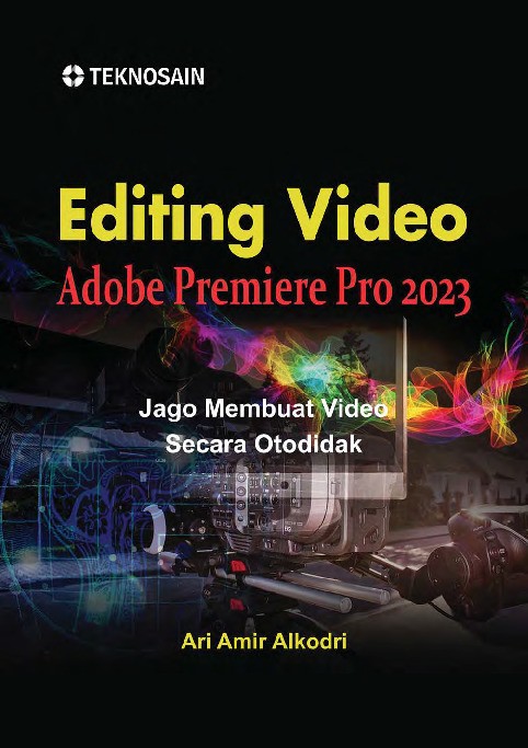 Editing Video Adobe Premiere Pro 2023; Jago Membuat Video Secara Otodidak